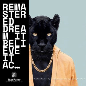 Remastered dream it believe it achieve it