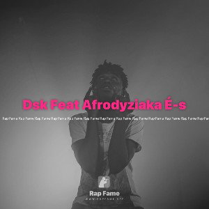 Dsk Feat Afrodyziaka É-s