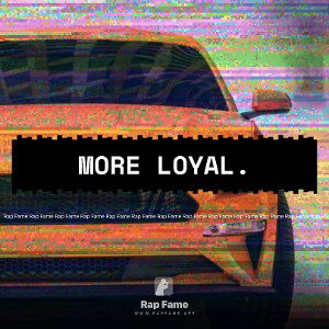 more loyal.