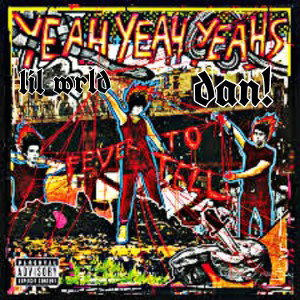  yea yea yea ft. dan (one step forward)