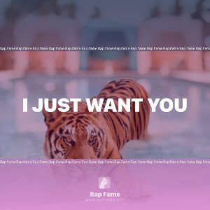 I just want you 