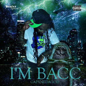 CAPXNEDAGOD - I'M BACC