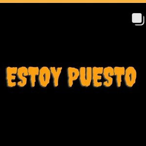 estoy puesto