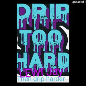 DRIP HARDER
