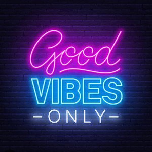 good vibes only