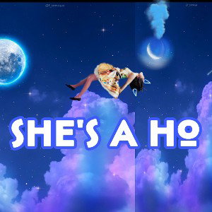 She’s a ho 