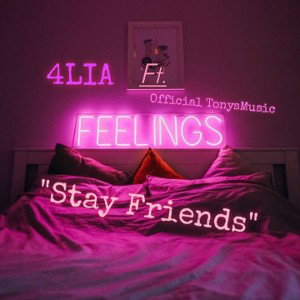 Official TonysMusic “Stay Friends” ft 4LIA
