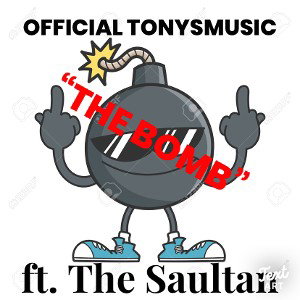 Official TonysMusic “The Bomb” ft. The Saultan
