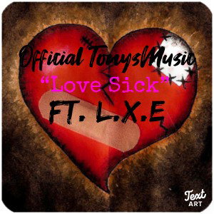 Official TonysMusic “Love Sick”  L.E.X