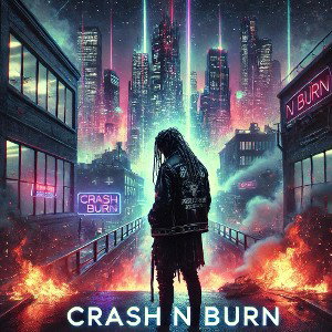 CRASH N BURN