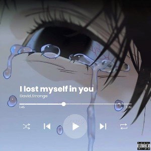 i lost myself in you