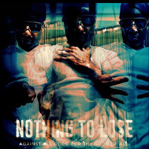 "NOTHING TO LOSE" 