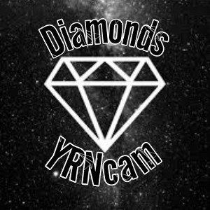 Diamonds - YRNcam