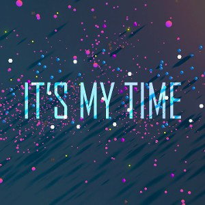 It's My Time 