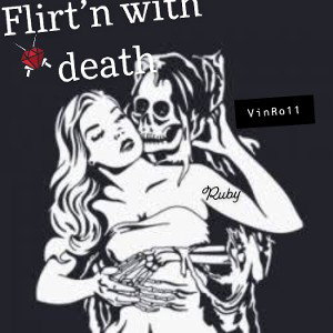 Flirting with death 