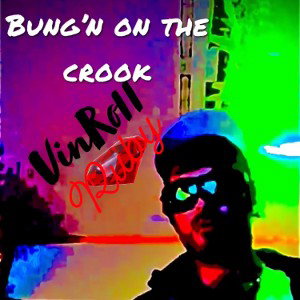 Bung’n on the crook 