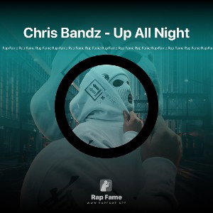 Chris Bandz - Up All Night