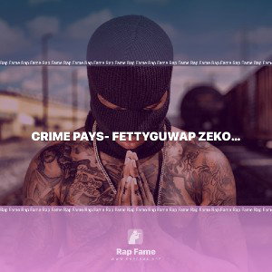 Crime Pays- FettyGuwap ZekoDinero ft. BlueStoreShawty 