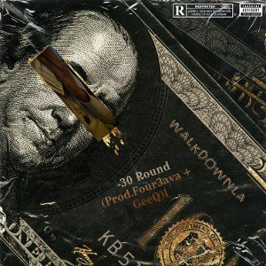 WalkDownLa - 30 Round (Prod.Four3ava + GeeQ)