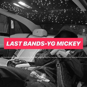 Last bands-YG Mickey 