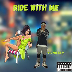 Ride With Me YG Mickey 