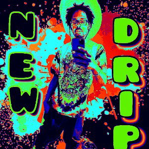 New.... DRIIIPP!!
