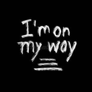 I'm on my way