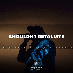 shouldnt retaliate 