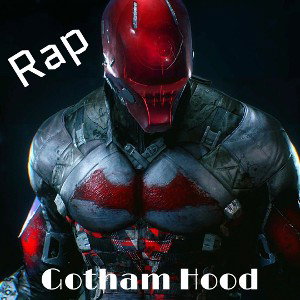 Gotham Hood (Red Hood Rap)