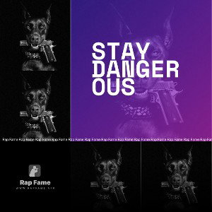 STAY DANGEROUS