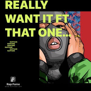 Really Want It ft That One Guy (2018)