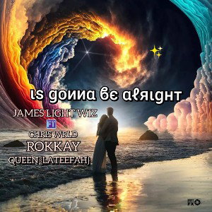 IS GONNA BE ALRIGHT