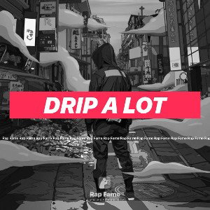DRIP A LOT 