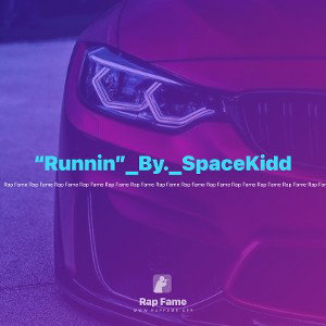 “Runnin”_By._SpaceKidd
