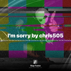 I’m sorry by chris505