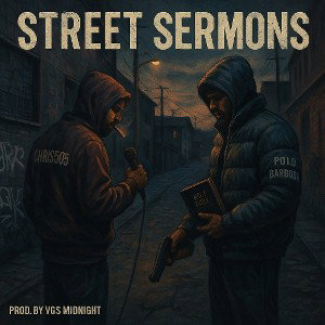 Street Sermons (Feat POLO BARBOSA (Prod by VGS Midnight) EP2
