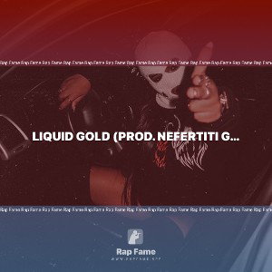 Liquid Gold (Prod. Nefertiti Gold)
