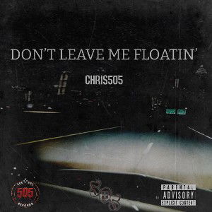 don’t leave me floatin’