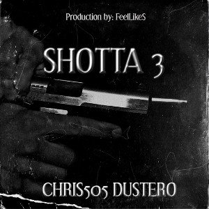 SHOTTA3 (FT. Dustero) (Prod.FeelLikeS)