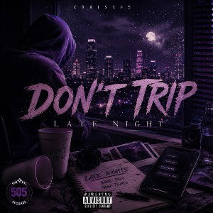 Dont Trip (Late Night)