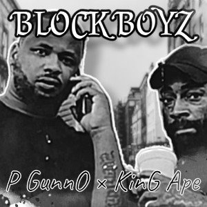 PGunnO × King Ape (Block Boyz)