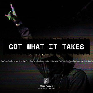 GOT WHAT IT TAKES