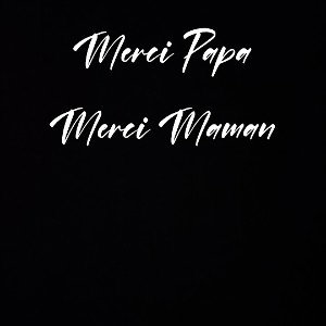 Merci Papa, Merci Maman 