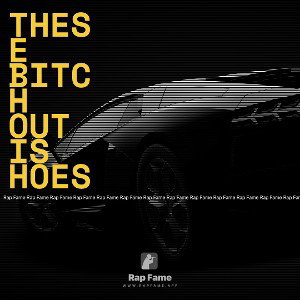These bitch out is hoes