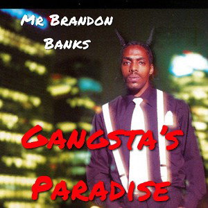 GANGSTA’S PARADISE