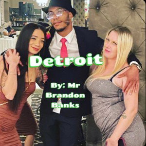 DETROIT (MR. BRANDON BANK$)
