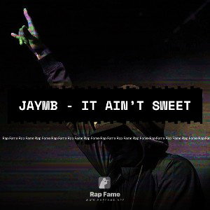 Jaymb - It ain’t Sweet