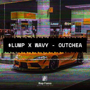 $lump x Wavy - Outchea