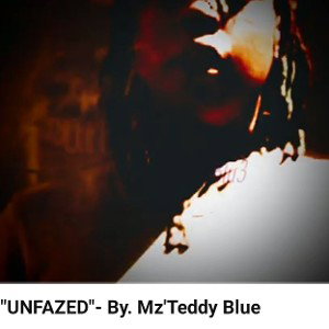 "UNFAZED"by. MzTeddy Blue