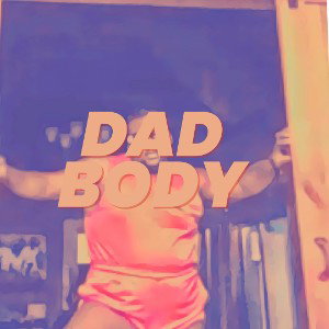 Dad Body